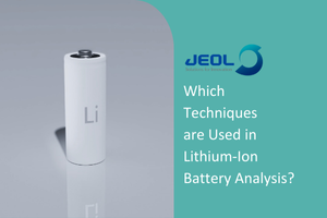 Which Techniques are Used in Lithium-Ion Battery Analysis 2.png